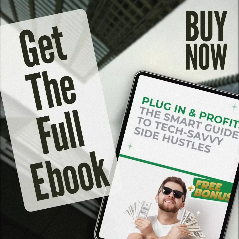 Plug In & Profit: The Smart Guide to Tech-Savvy Side Hustles | eBook for Digital Entrepreneurs, Online Hustlers & Passive Income Seekers