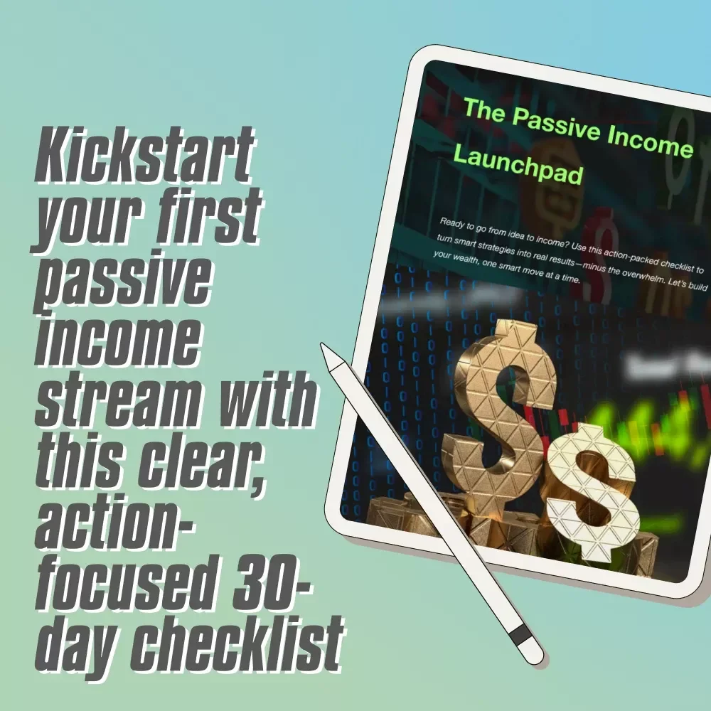 The Passive Income Launchpad – Digital Checklist for Wealth-Building Passive Income Ideas, Beginner-Friendly Guide to Launch Your First Stream