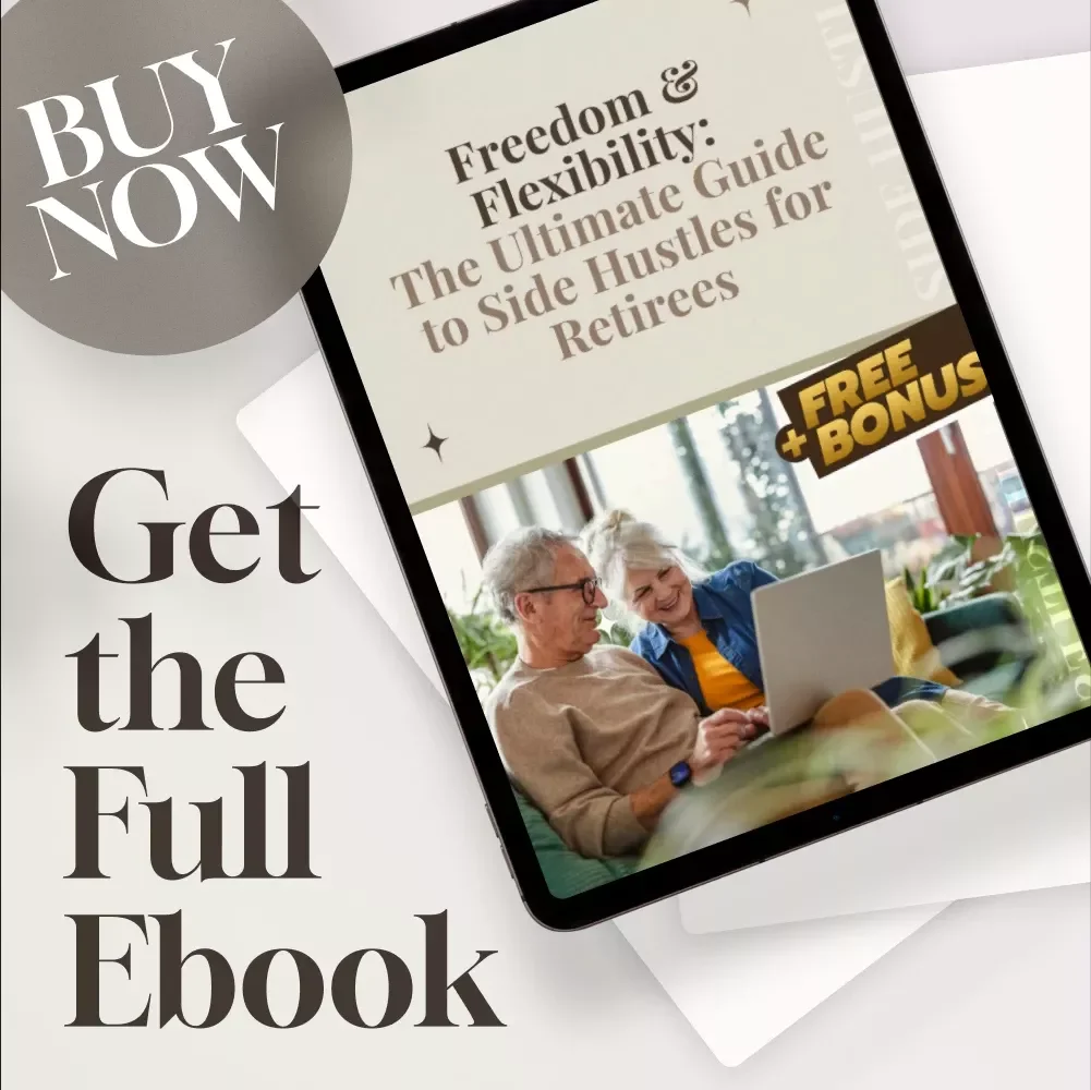 Freedom & Flexibility: The Ultimate Guide to Side Hustles for Retirees | eBook for Retirement Income | Flexible Side Hustles for Retirees PDF