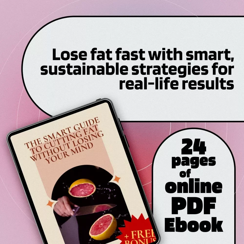 The Smart Guide to Cutting Fat Without Losing Your Mind | How to Cut Fat Fast eBook for Rapid & Sustainable Weight Loss