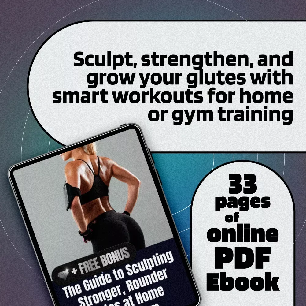 The Guide to Sculpting Stronger, Rounder Glutes at Home or the Gym | Butt Workout Routine eBook for Women & Fitness Lovers