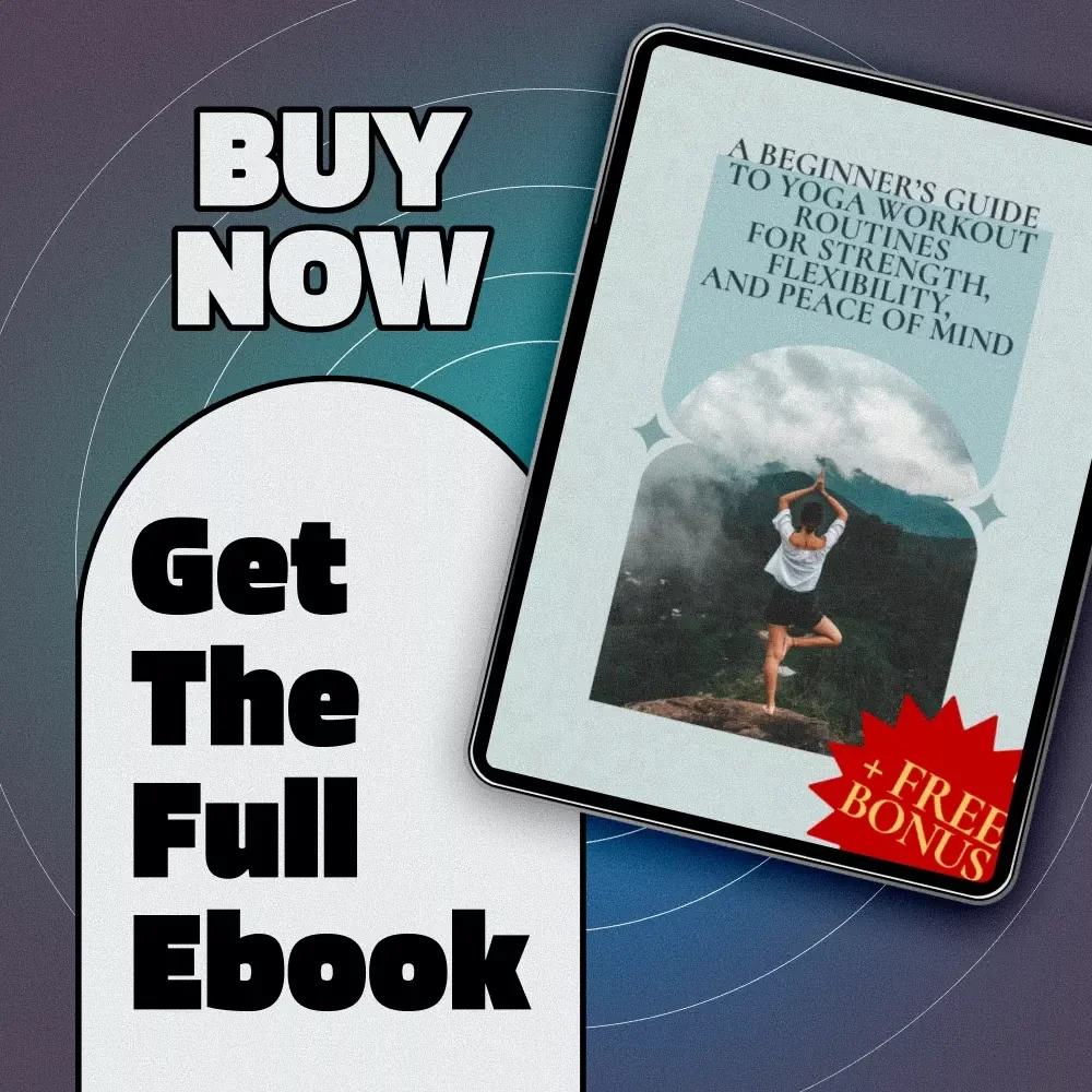A Beginner’s Guide to Yoga Workout Routines for Strength, Flexibility, and Peace of Mind | Beginner Yoga eBook | Digital Yoga Guide | Yoga Workout Routine PDF
