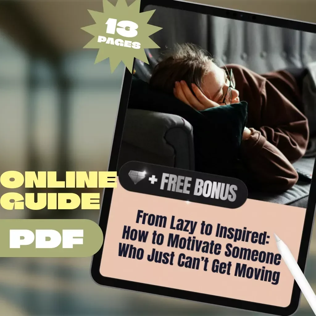 From Lazy to Inspired: How to Motivate Someone Who Just Can’t Get Moving | Digital Guide on How to Motivate Someone Who Is Lazy, eBook for Helping Low Motivation