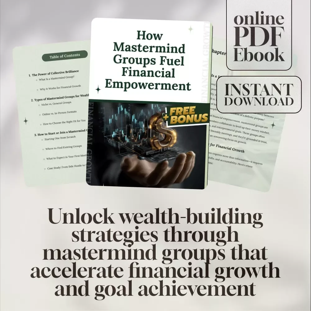 How Mastermind Groups Fuel Financial Empowerment – eBook for Entrepreneurs, Wealth Builders & Goal-Getters | Mastermind Groups for Financial Empowerment Guide