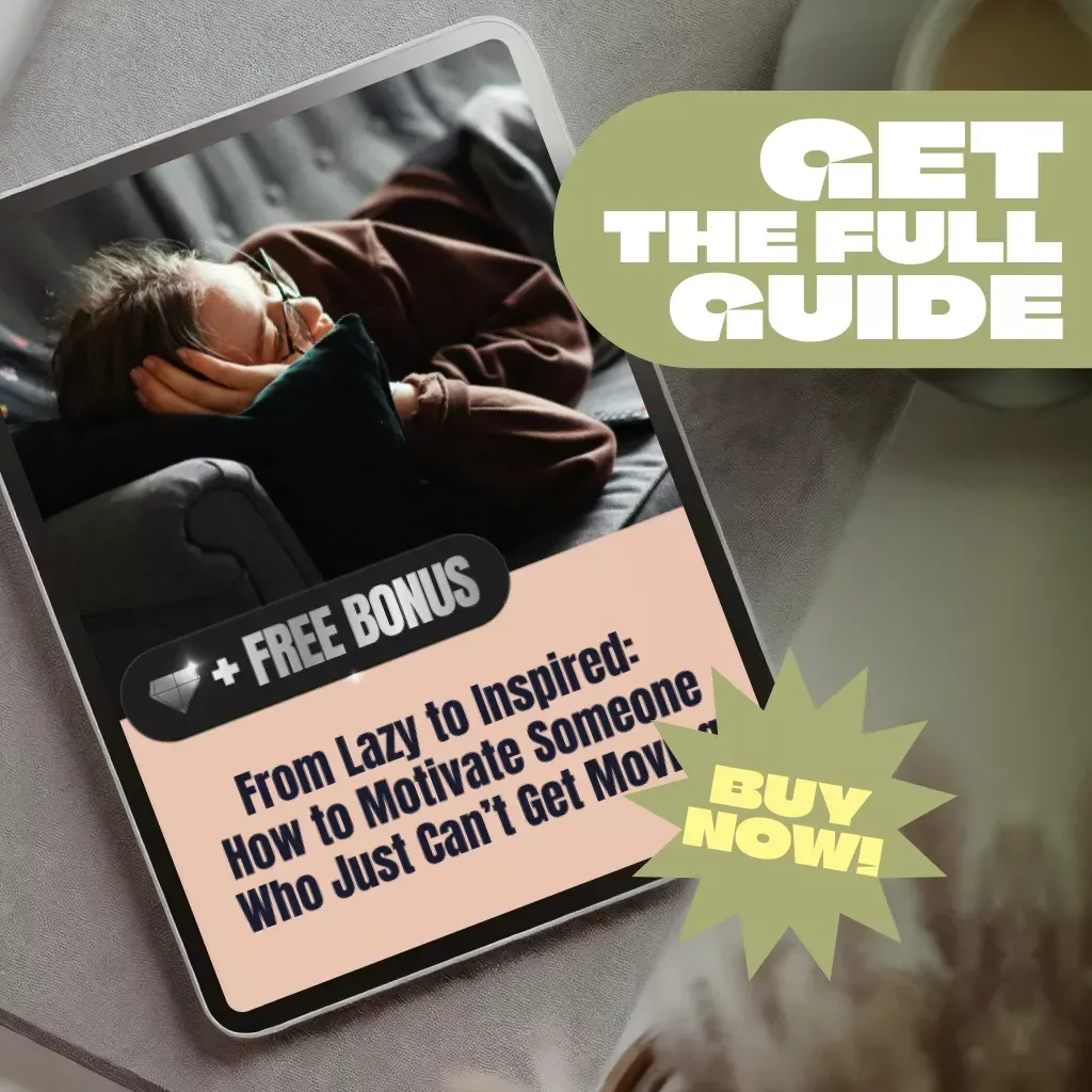 From Lazy to Inspired: How to Motivate Someone Who Just Can’t Get Moving | Digital Guide on How to Motivate Someone Who Is Lazy, eBook for Helping Low Motivation