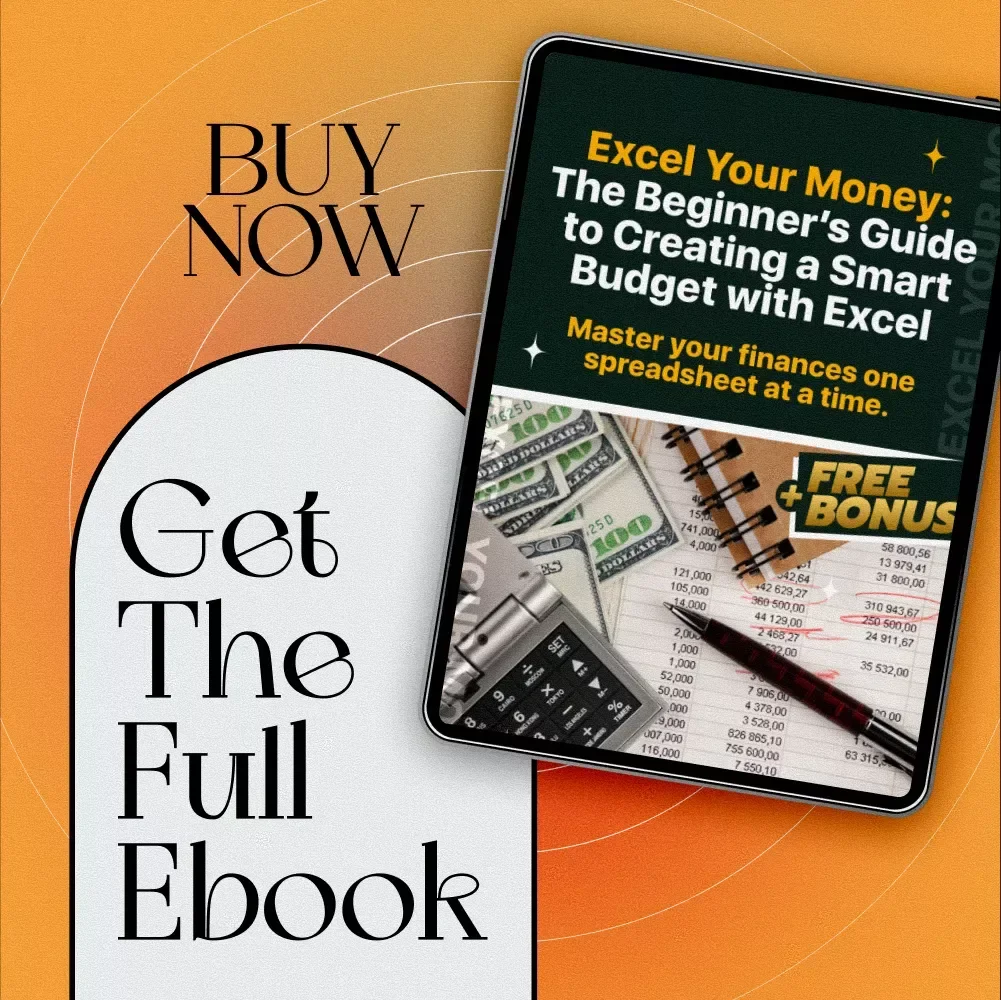 Excel Your Money: The Beginner’s Guide to Creating a Smart Budget with Excel – How to Use Excel to Make a Budget Easily