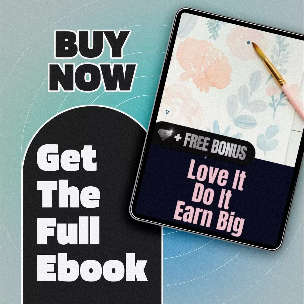 Love It Do It Earn Big | Turn Your Hobby Into a Wealth-Building Business | Hobby to Business eBook Guide for Creative Entrepreneurs
