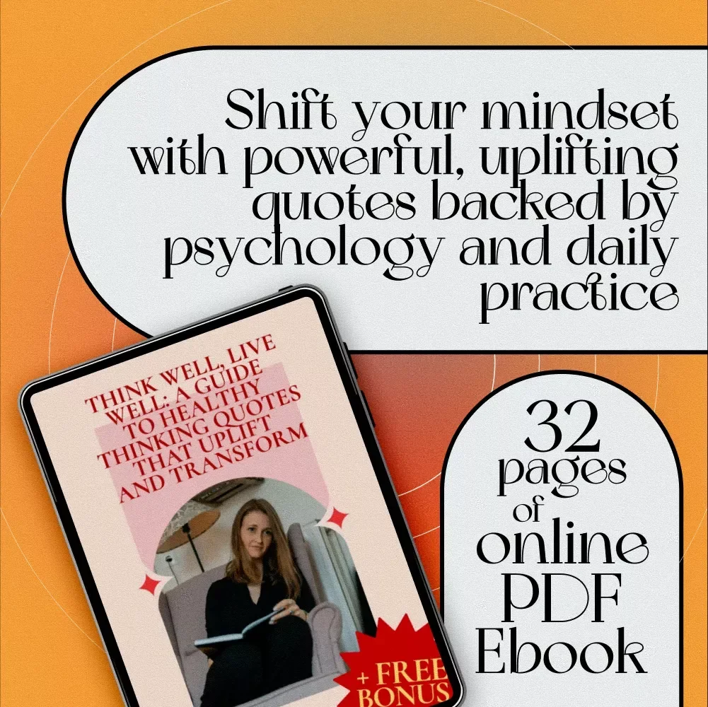 Think Well, Live Well: A Guide to Healthy Thinking Quotes That Uplift and Transform | Positive Mindset eBook | Healthy Thinking Quotes for Resilience & Daily Inspiration