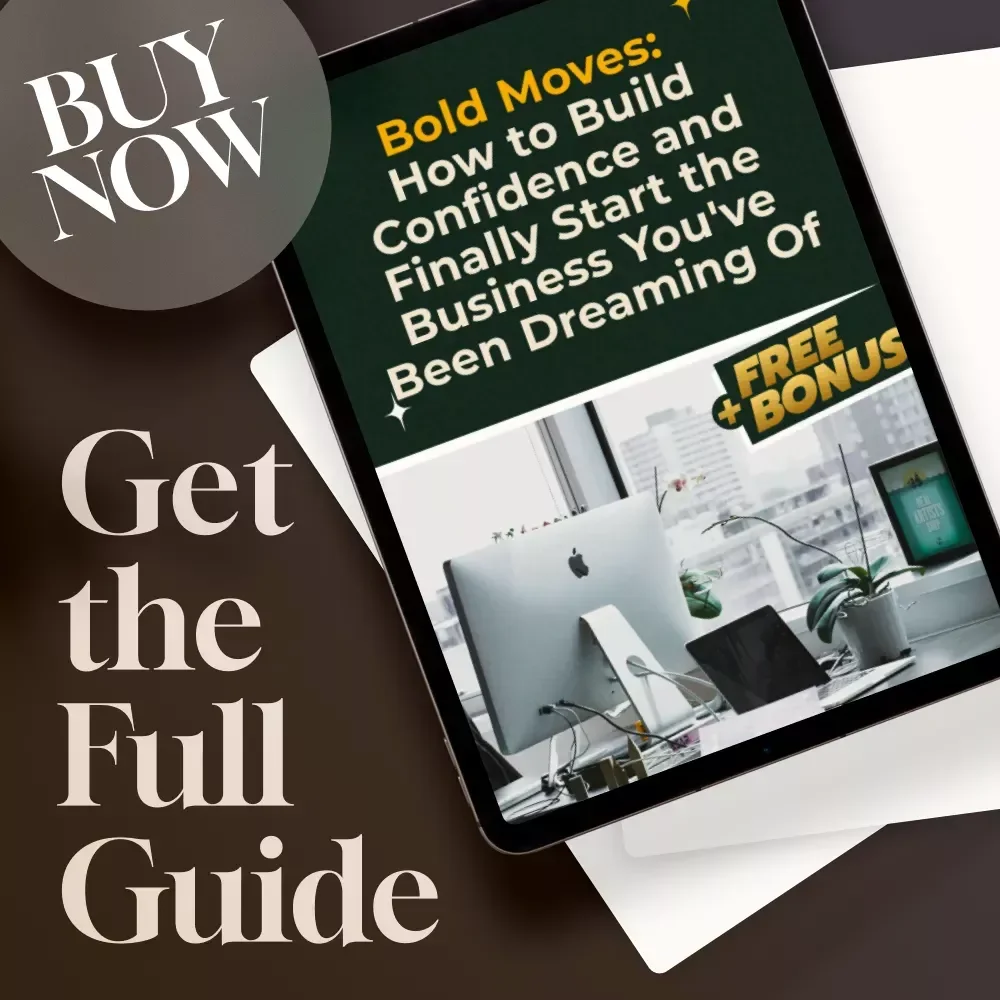 Bold Moves: How to Build Confidence and Finally Start the Business You've Been Dreaming Of | Digital Guide for Aspiring Entrepreneurs | How to Gain Confidence to Start a Business