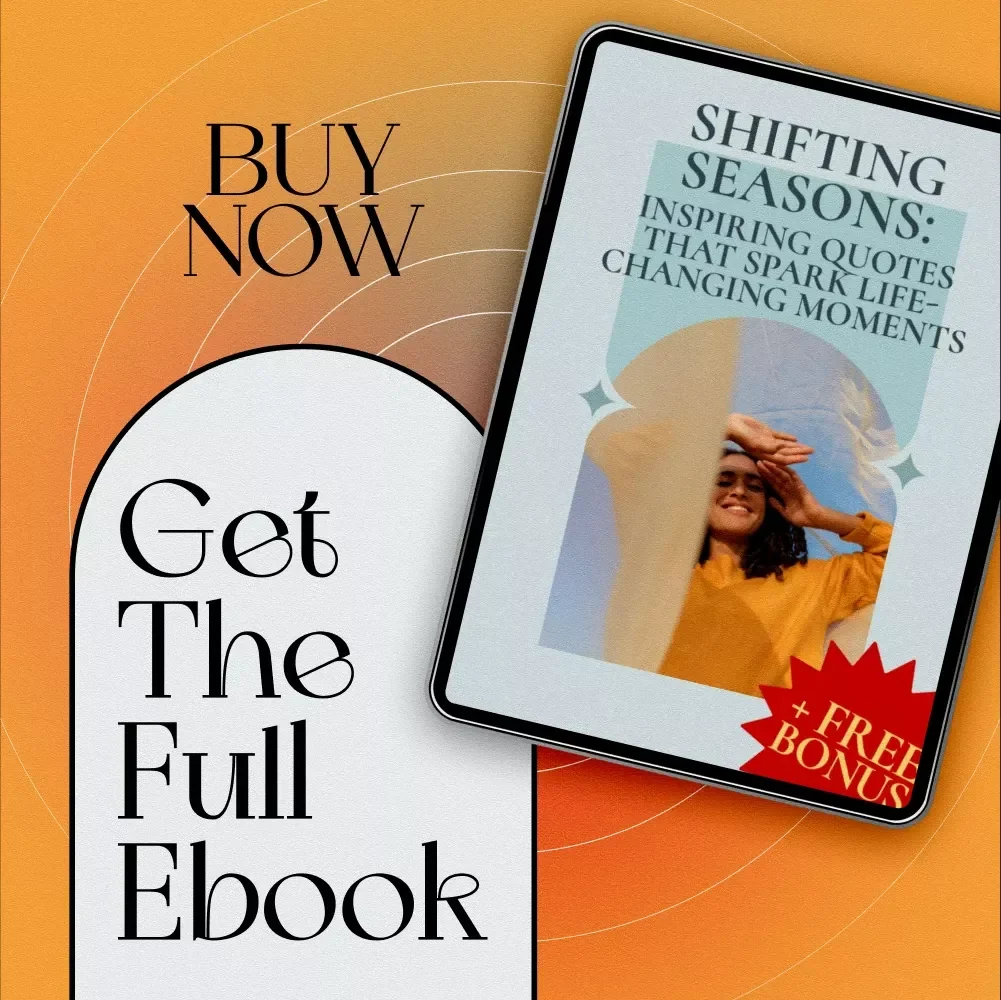 Shifting Seasons: Inspiring Quotes That Spark Life-Changing Moments | eBook of Inspirational Quotes About Change | Digital Download for Personal Growth