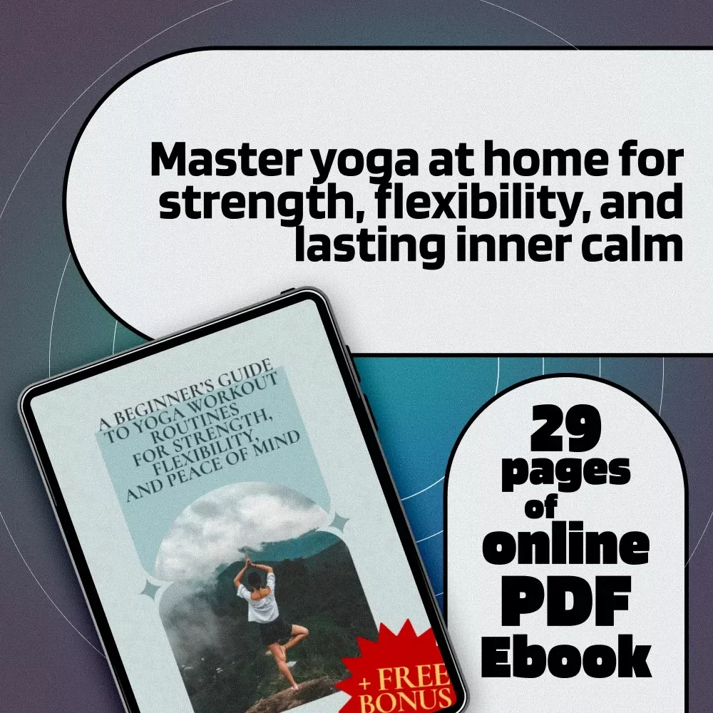 A Beginner’s Guide to Yoga Workout Routines for Strength, Flexibility, and Peace of Mind | Beginner Yoga eBook | Digital Yoga Guide | Yoga Workout Routine PDF
