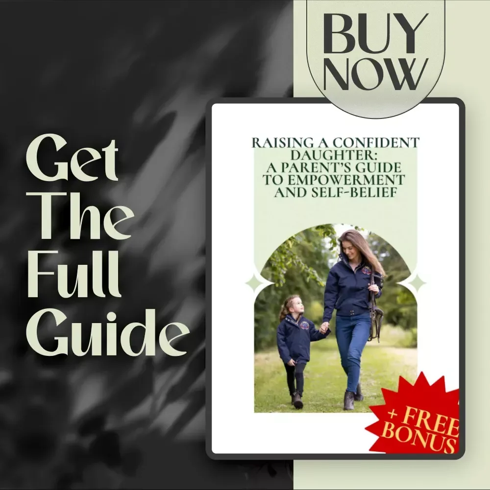 Raising a Confident Daughter: A Parent’s Guide to Empowerment and Self-Belief | Digital Guide on How to Give My Daughter Confidence, Boost Her Self-Esteem, and Support Her Growth