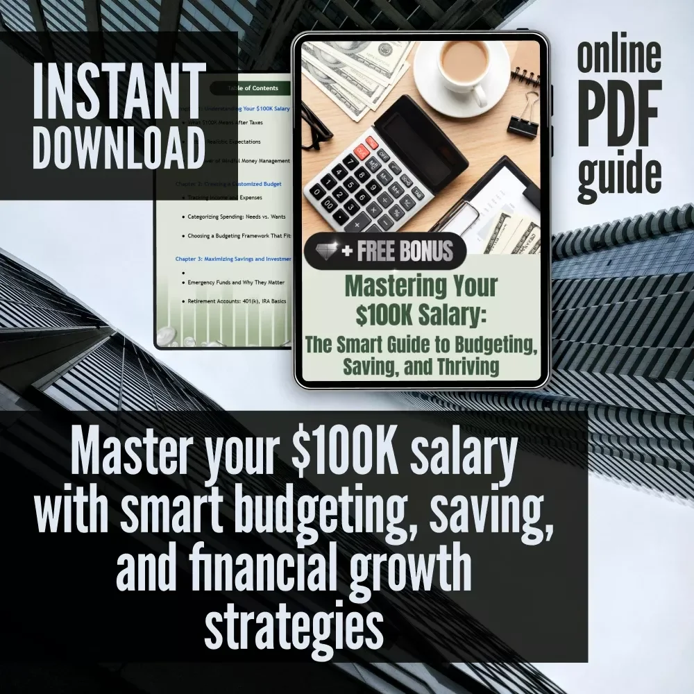 Mastering Your $100K Salary: The Smart Guide to Budgeting, Saving, and Thriving | Digital Budgeting Guide | How to Budget 100K Salary eBook