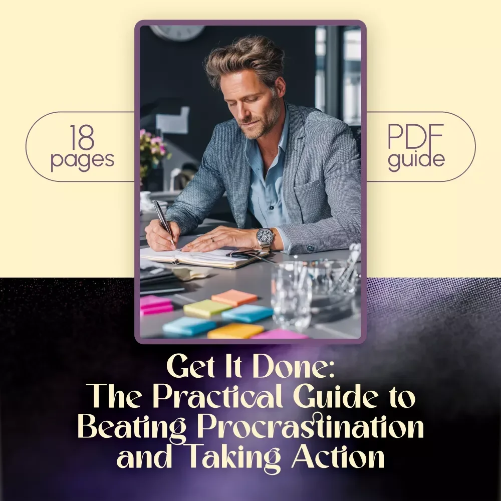 Get It Done: The Practical Guide to Beating Procrastination and Taking Action – Digital Guide on How to Motivate Yourself to Not Procrastinate