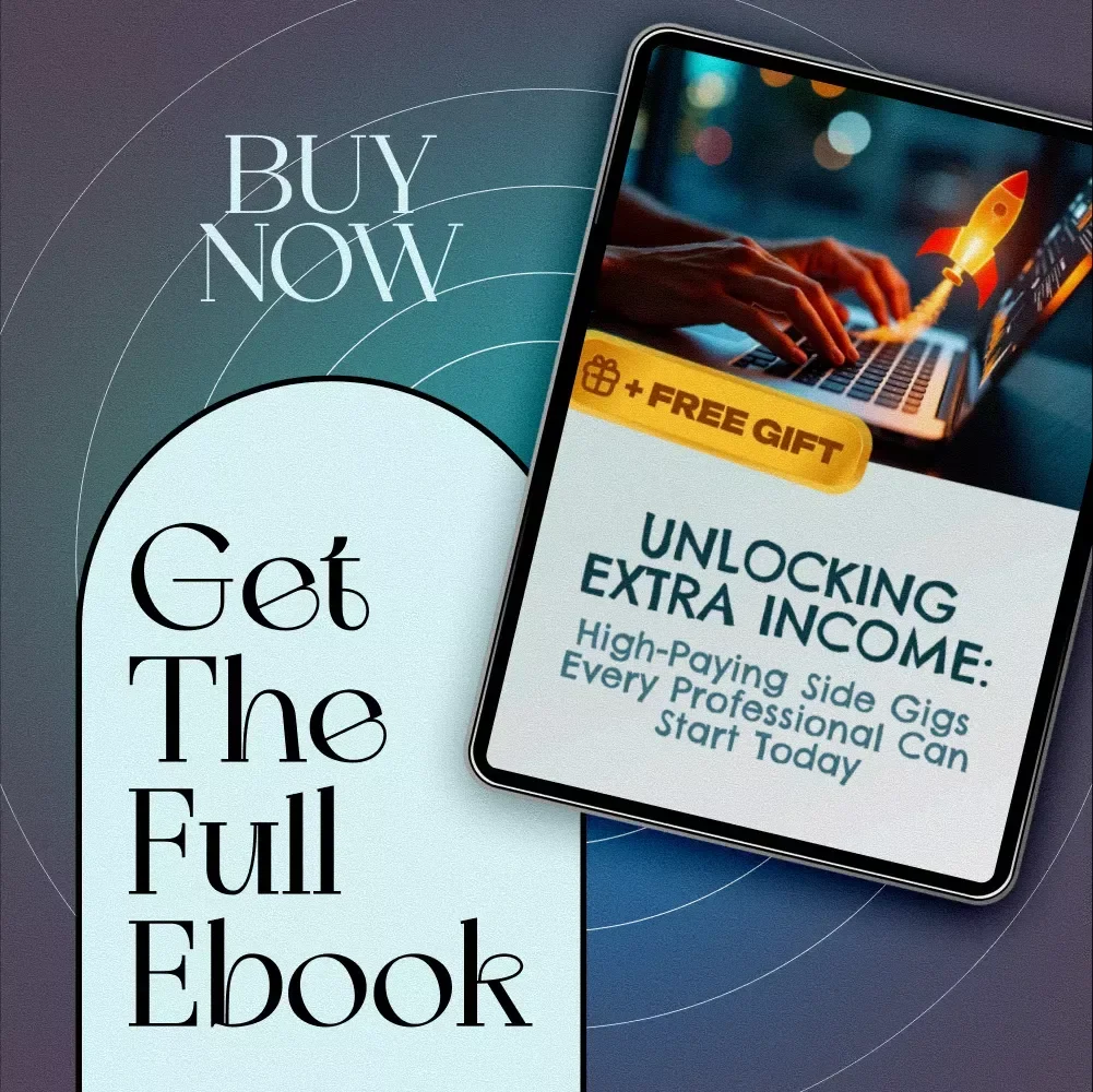 Unlocking Extra Income: High-Paying Side Gigs Every Professional Can Start Today – High-Paying Side Gigs for Professionals eBook Guide