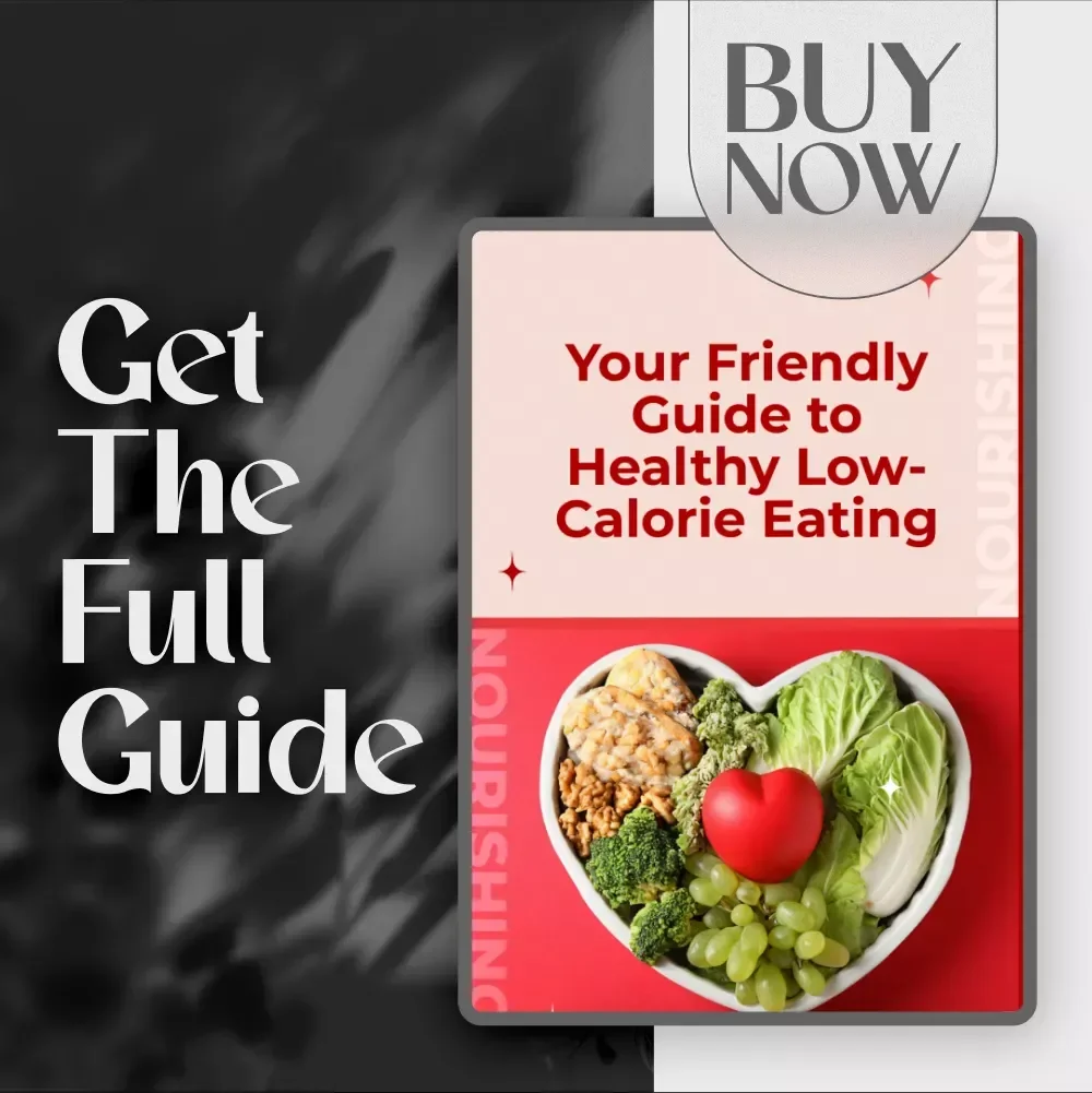 Your Friendly Guide to Healthy Low-Calorie Eating – Digital Download for Low-Calorie Foods, Smart Meal Planning & Guilt-Free Nutrition