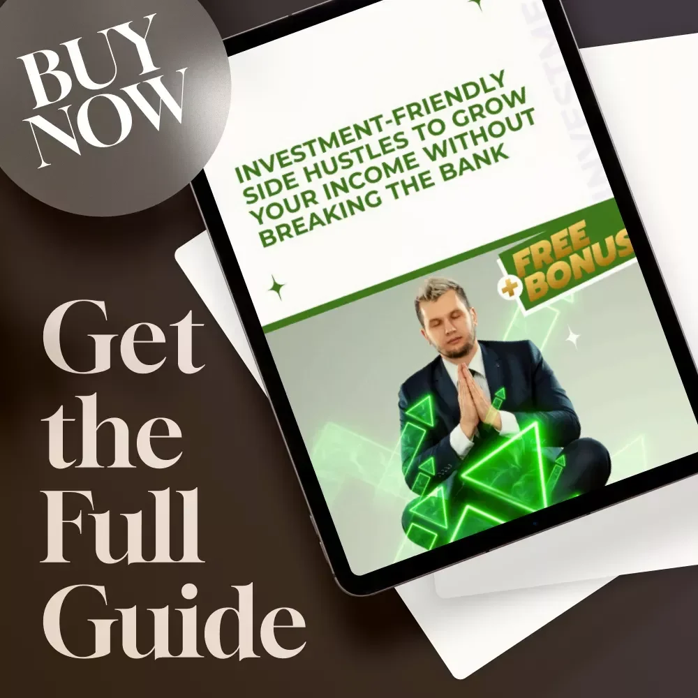 Investment-Friendly Side Hustles to Grow Your Income Without Breaking the Bank | Low-Cost Side Hustle Ideas PDF Guide | Budget-Friendly Hustles eBook Download