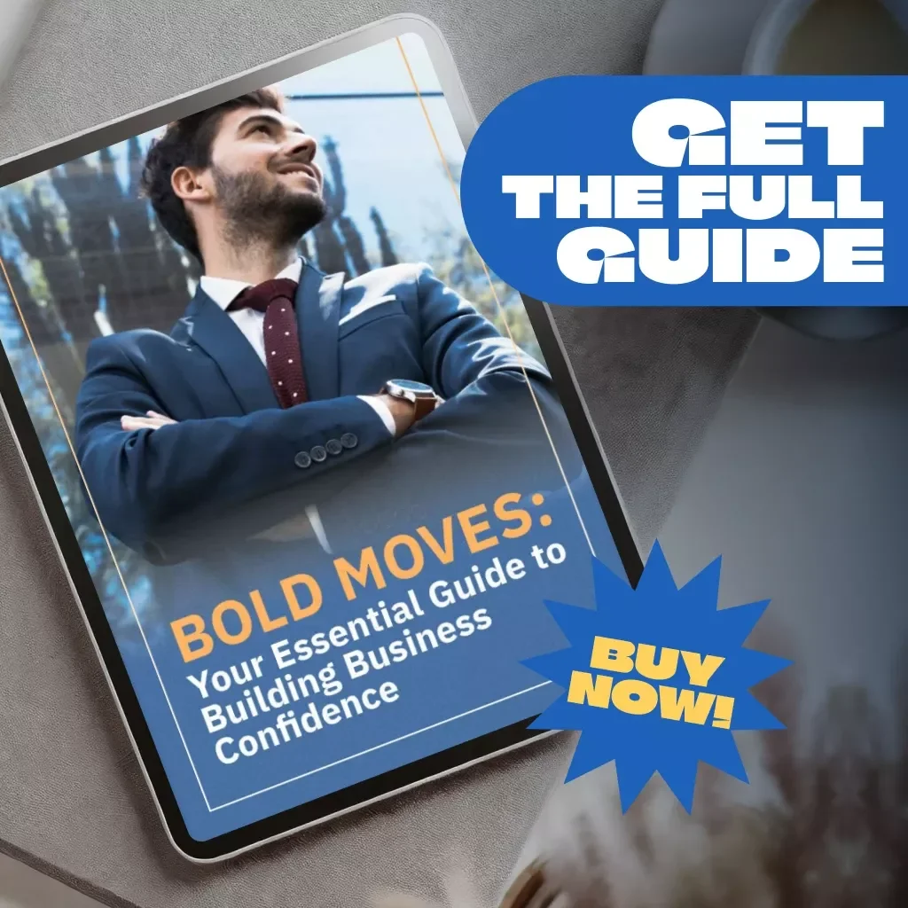 Bold Moves: Your Essential Guide to Building Business Confidence | How to Be Confident in Business | Digital Guide Download for Entrepreneurs & Professionals
