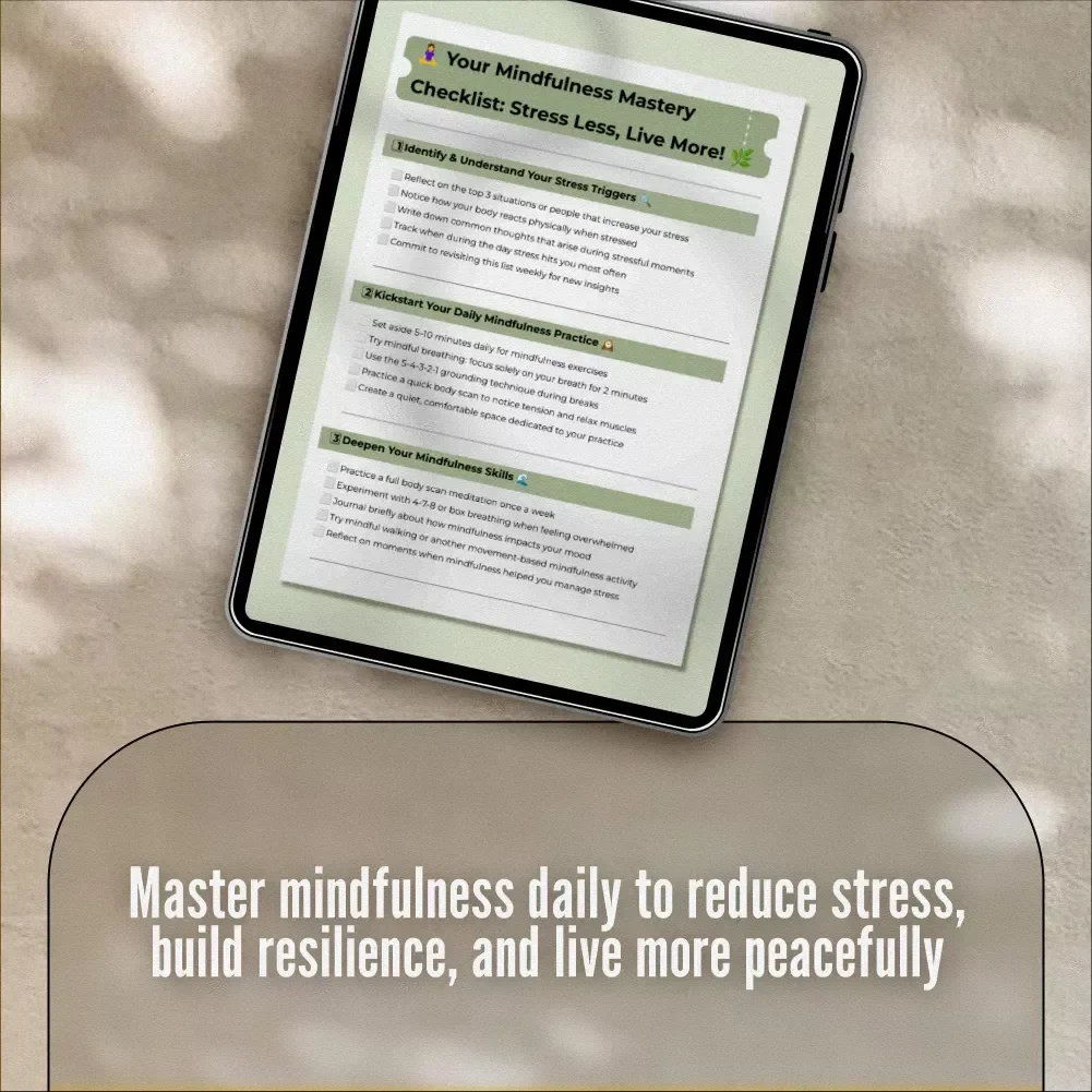Your Mindfulness Mastery Checklist: Stress Less, Live More – A Mindfulness Stress Reduction Workbook for Everyday Calm