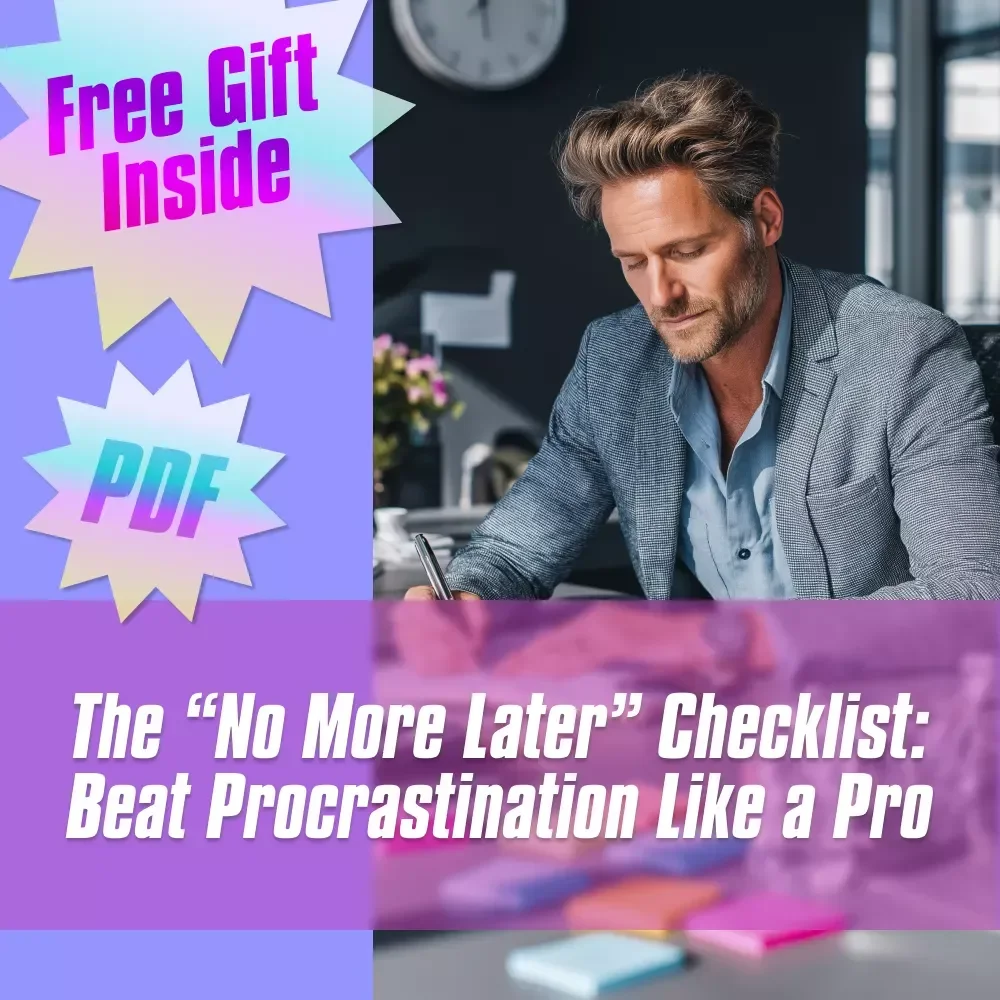 The “No More Later” Checklist: Beat Procrastination Like a Pro | Digital Download for How to Motivate Yourself to Not Procrastinate