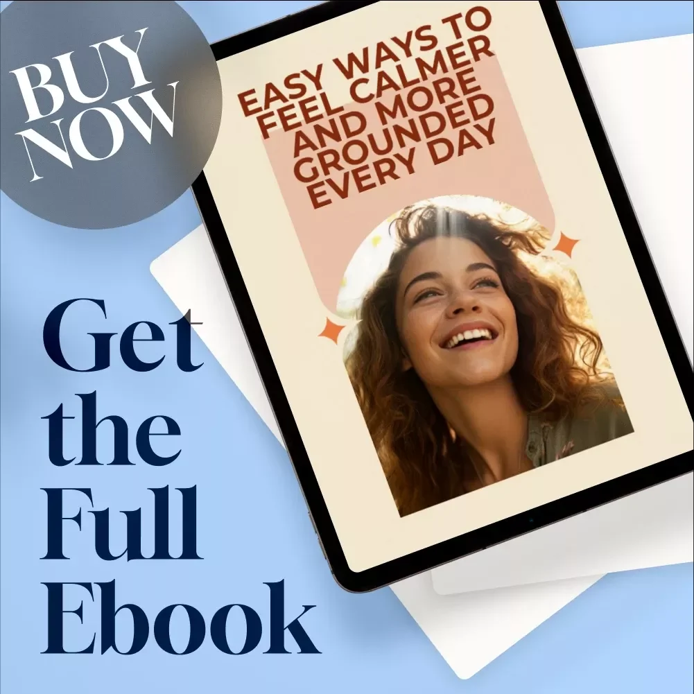 Easy Ways To Feel Calmer And More Grounded Every Day | Digital eBook | Ways to Calm Yourself Down | Relaxation & Anxiety Relief Guide