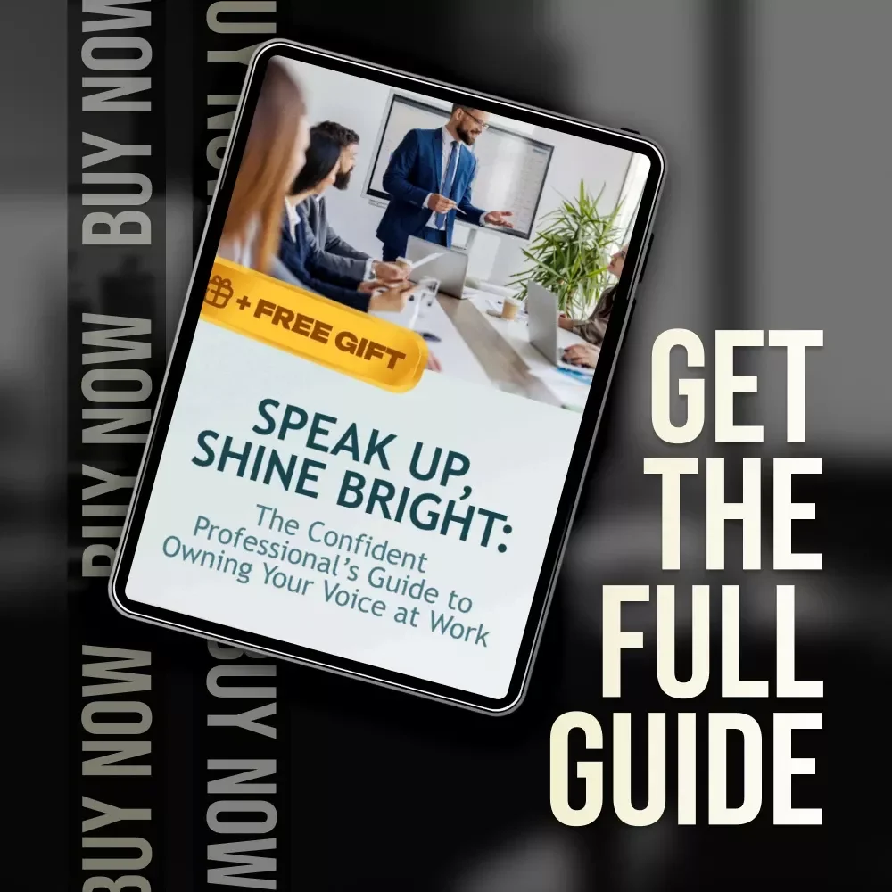 Speak Up, Shine Bright: The Confident Professional’s Guide to Owning Your Voice at Work – Digital Guide for How to Speak with Confidence at Work, Leadership Communication, Workplace Confidence Tips