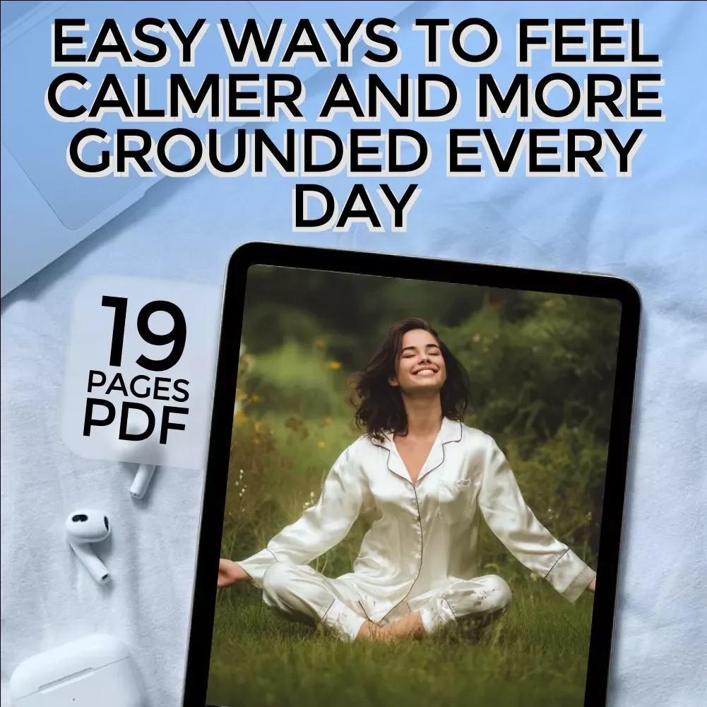 Easy Ways To Feel Calmer And More Grounded Every Day | Digital eBook | Ways to Calm Yourself Down | Relaxation & Anxiety Relief Guide