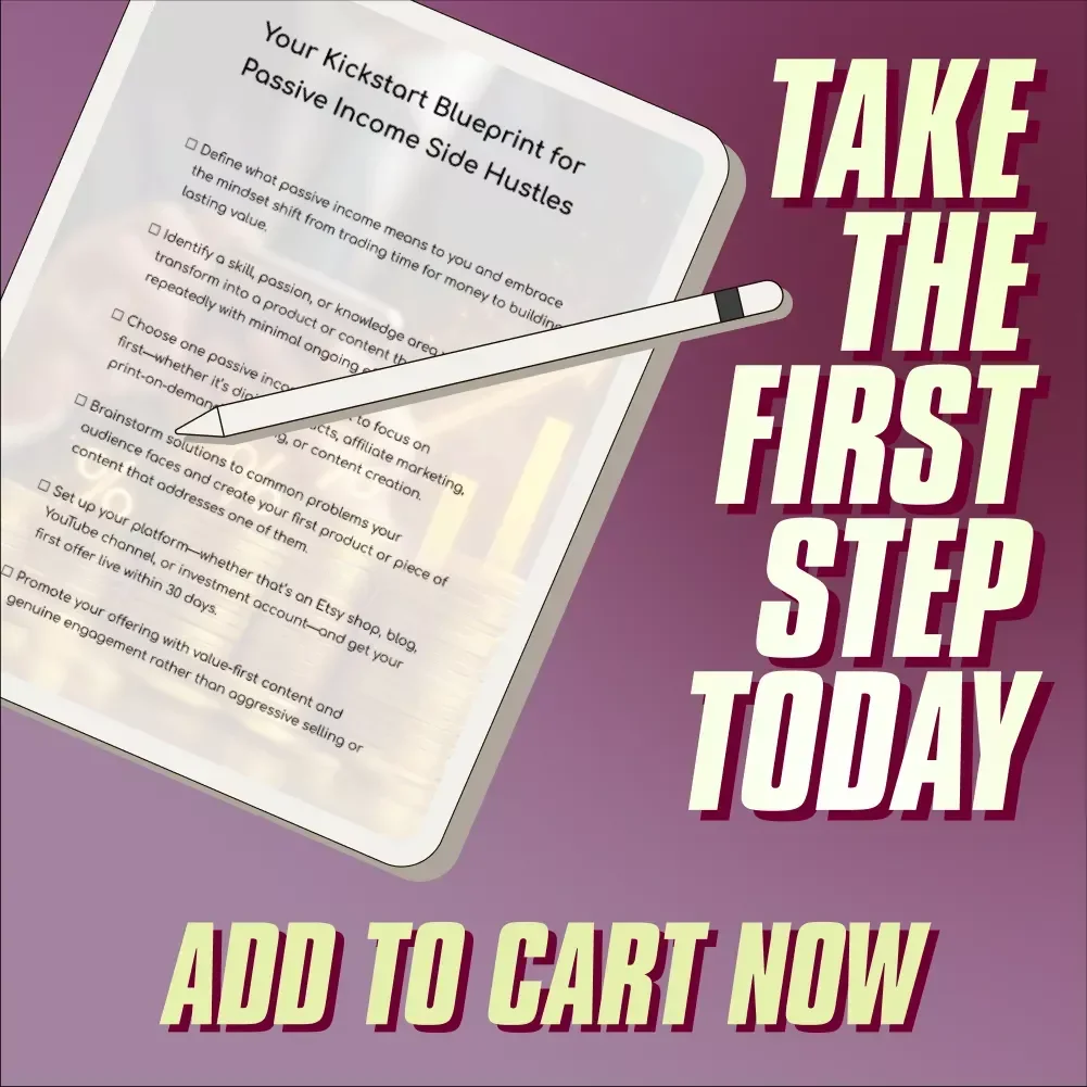 Your Kickstart Blueprint for Passive Income Side Hustles | Passive Income Side Hustle Ideas Checklist for Beginners