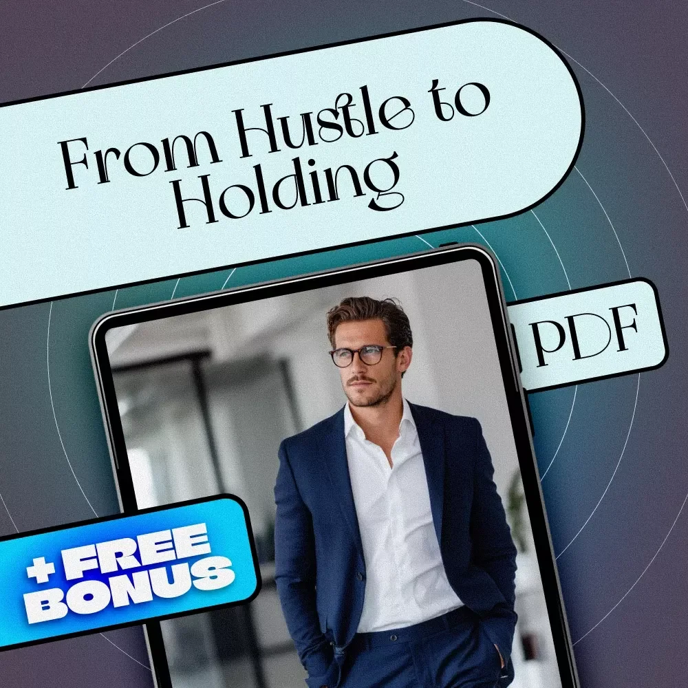 From Hustle to Holding | eBook for Turning Side Hustles Into Long-Term Assets | Digital Download Guide for Entrepreneurs