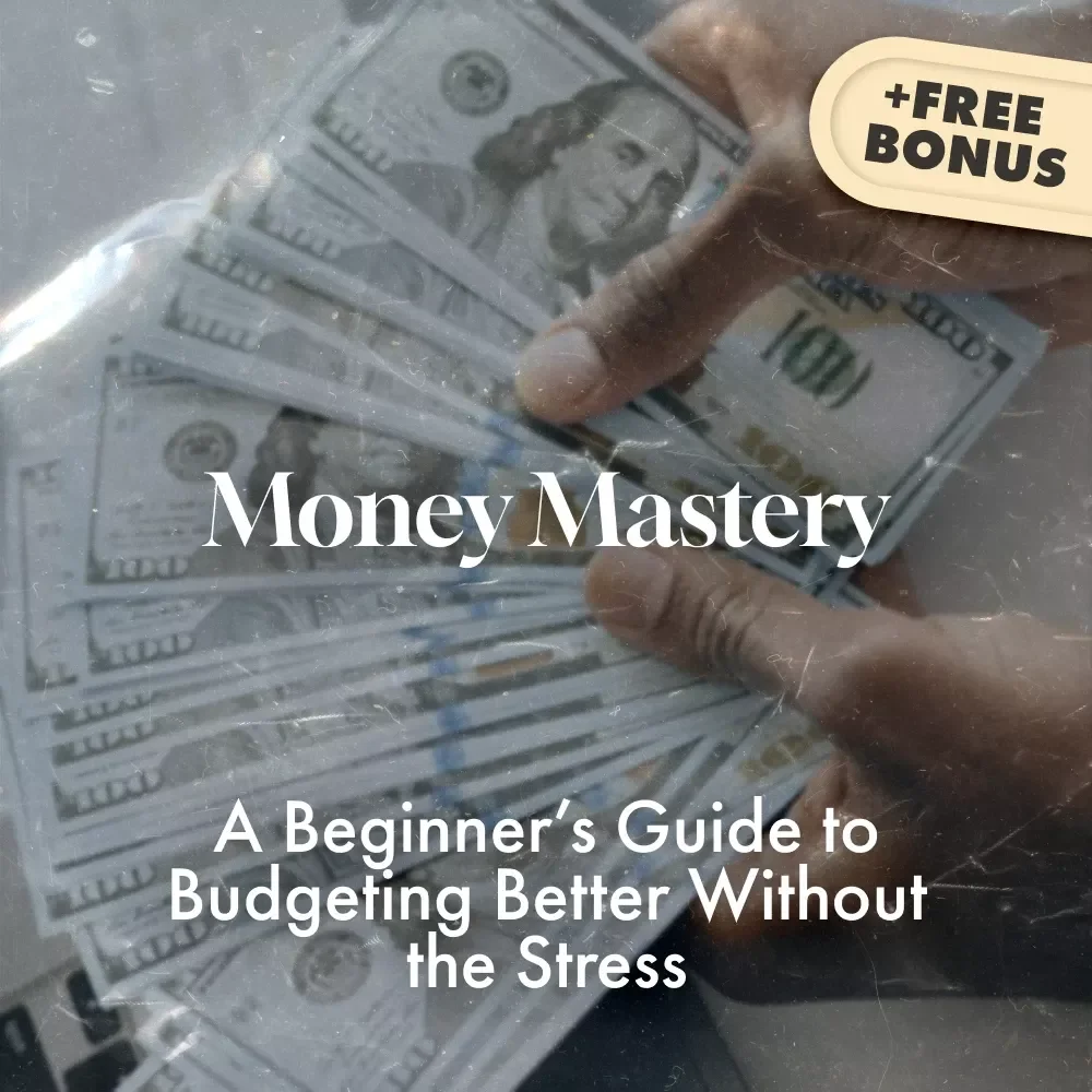 Money Mastery: A Beginner’s Guide to Budgeting Better Without the Stress | How to Budget Your Money Better | Budgeting Guide for Beginners (Digital Download)