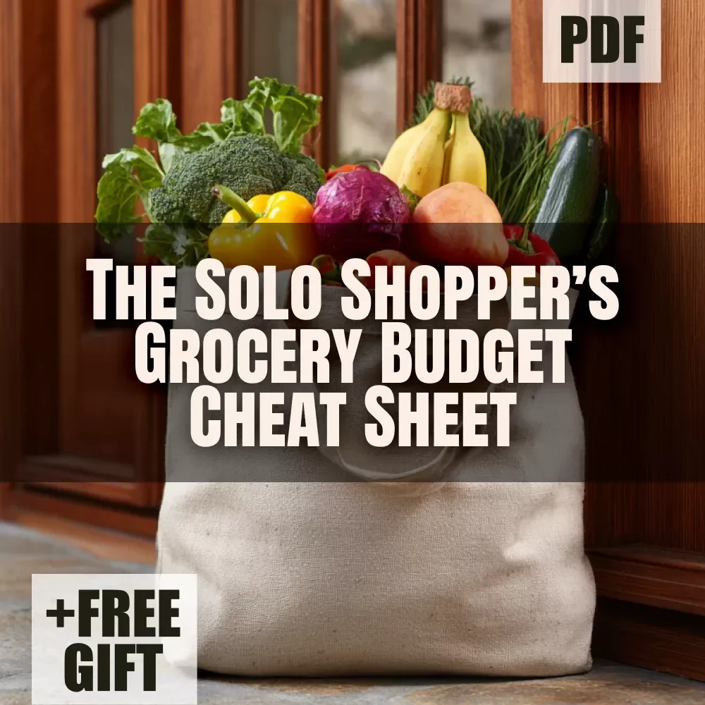 The Solo Shopper’s Grocery Budget Cheat Sheet: Save Smart, Eat Well, Stress Less | How to Grocery Shop on a Budget for 1 | Printable Budget Checklist