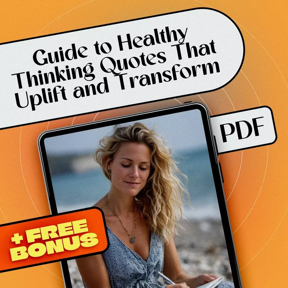 Think Well, Live Well: A Guide to Healthy Thinking Quotes That Uplift and Transform | Positive Mindset eBook | Healthy Thinking Quotes for Resilience & Daily Inspiration