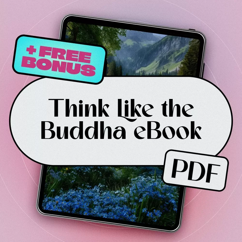 Think Like the Buddha: Timeless Wisdom for a Positive Mind | Digital eBook on Buddha Quotes on Positive Thinking, Mindfulness, Joy, and Inner Peace