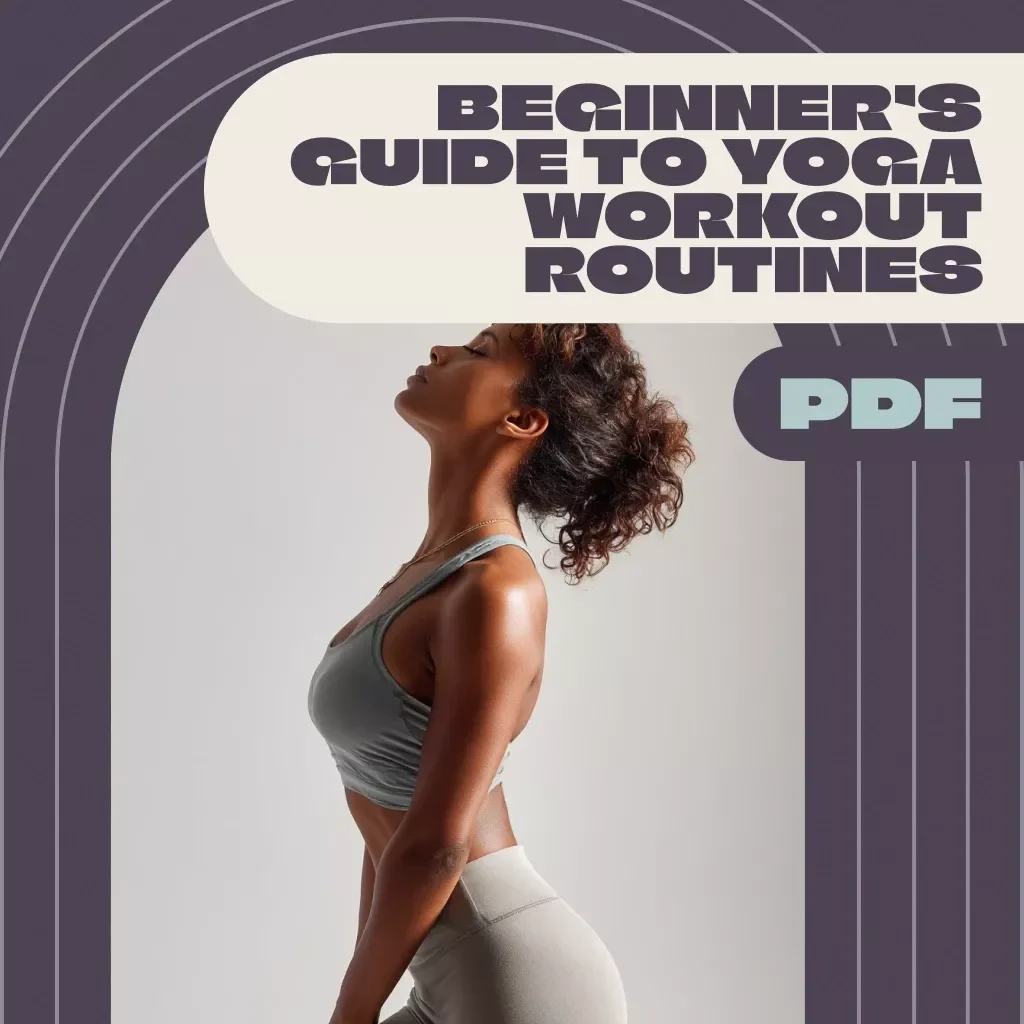 A Beginner’s Guide to Yoga Workout Routines for Strength, Flexibility, and Peace of Mind | Beginner Yoga eBook | Digital Yoga Guide | Yoga Workout Routine PDF