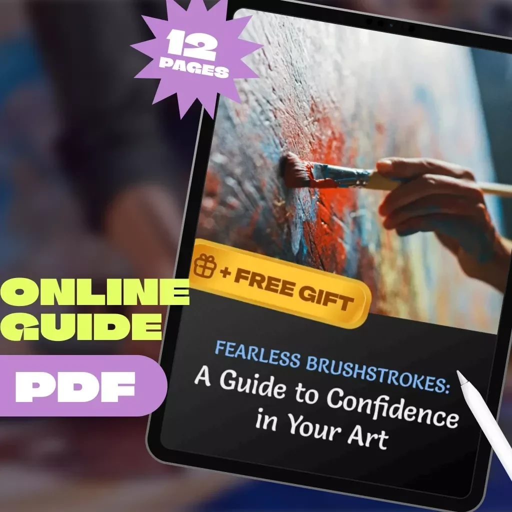 Fearless Brushstrokes: A Guide to Confidence in Your Art | How to Be Confident in Your Art | Artist Confidence Guide | Self-Doubt to Creative Freedom