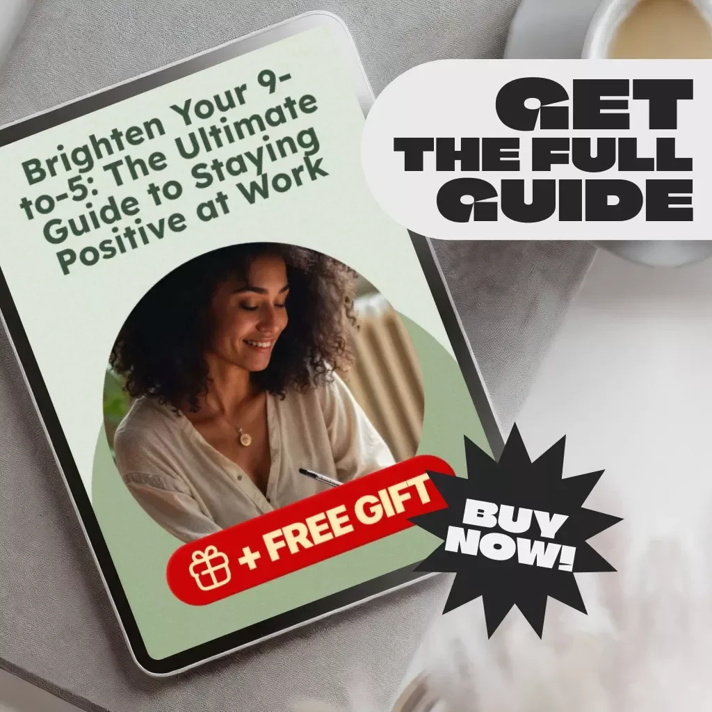 Brighten Your 9-to-5: The Ultimate Guide to Staying Positive at Work | Digital Guide for How Do I Stay Positive at Work