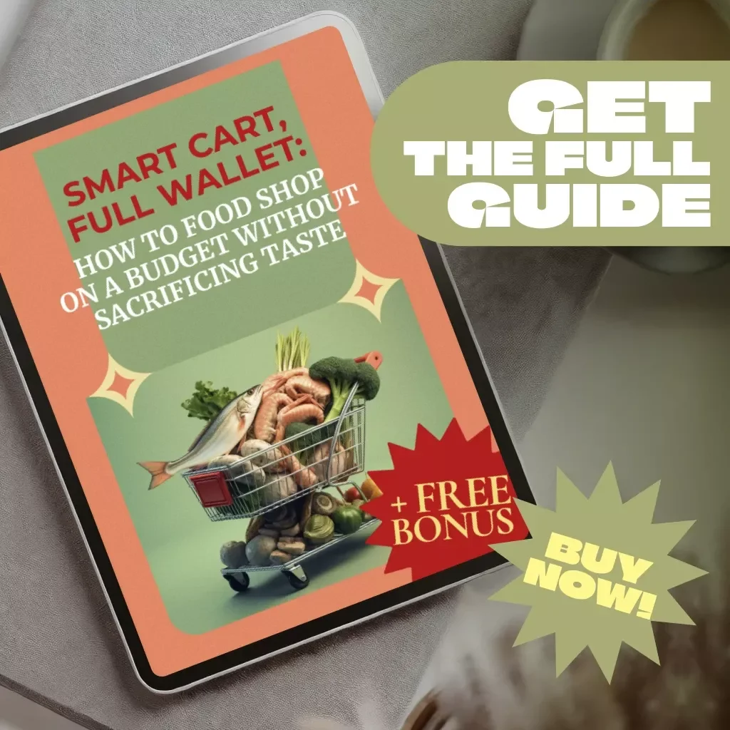 Smart Cart, Full Wallet: How to Food Shop on a Budget Without Sacrificing Taste | Budget Grocery Shopping Guide | Meal Planning & Savings Tips