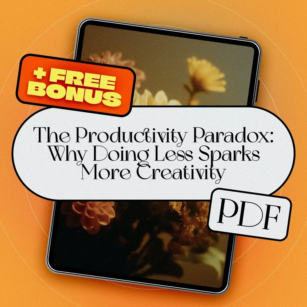 The Productivity Paradox: Why Doing Less Sparks More Creativity | eBook Guide for Creatives | If You Want to Be More Creative Become Less Productive