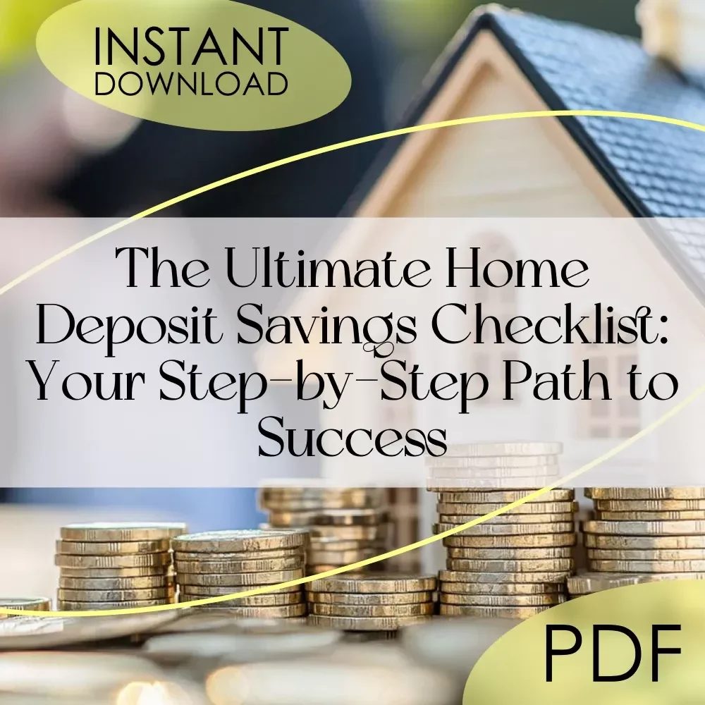 The Ultimate Home Deposit Savings Checklist: Your Step-by-Step Path to Success | How to Save for a Deposit | Budget & Save Guide