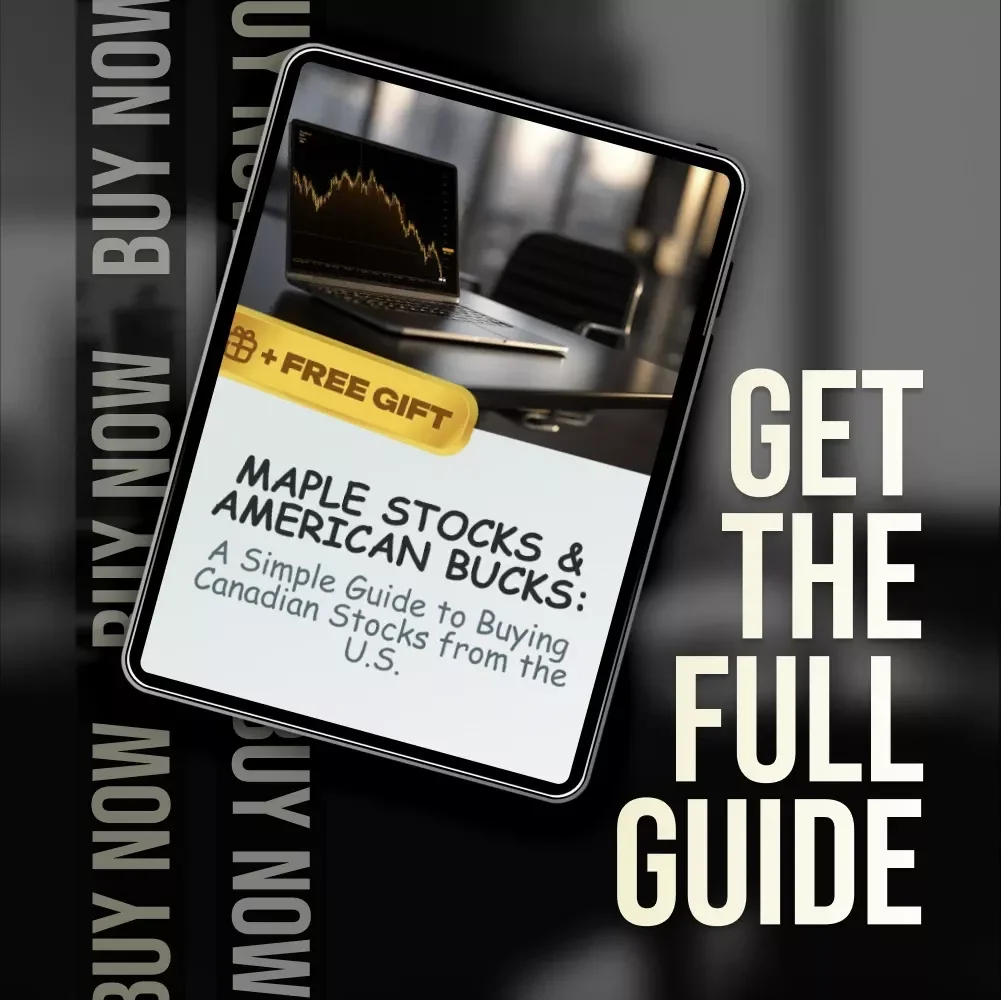 Maple Stocks & American Bucks: A Simple Guide to Buying Canadian Stocks from the U.S. | How to Buy Canadian Stocks in US | Digital Investing Guide for Beginners