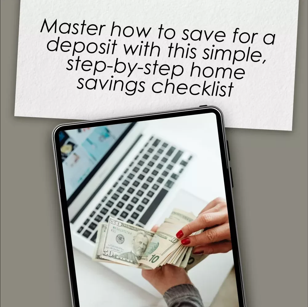 The Ultimate Home Deposit Savings Checklist: Your Step-by-Step Path to Success | How to Save for a Deposit | Budget & Save Guide