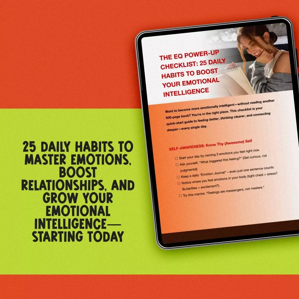 The EQ Power-Up Checklist: 25 Daily Habits to Boost Your Emotional Intelligence
