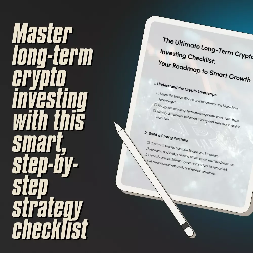 The Ultimate Long-Term Crypto Investing Checklist: Your Roadmap to Smart Growth | Digital Download | Long-Term Crypto Investments Guide for Beginners & Savvy Investors