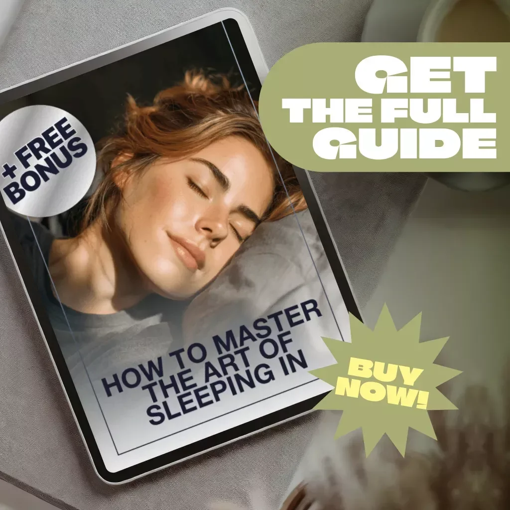 How to Master the Art of Sleeping In | Digital Guide to Sleep Better, Reset Routines & Wake Refreshed | How to Sleep In PDF