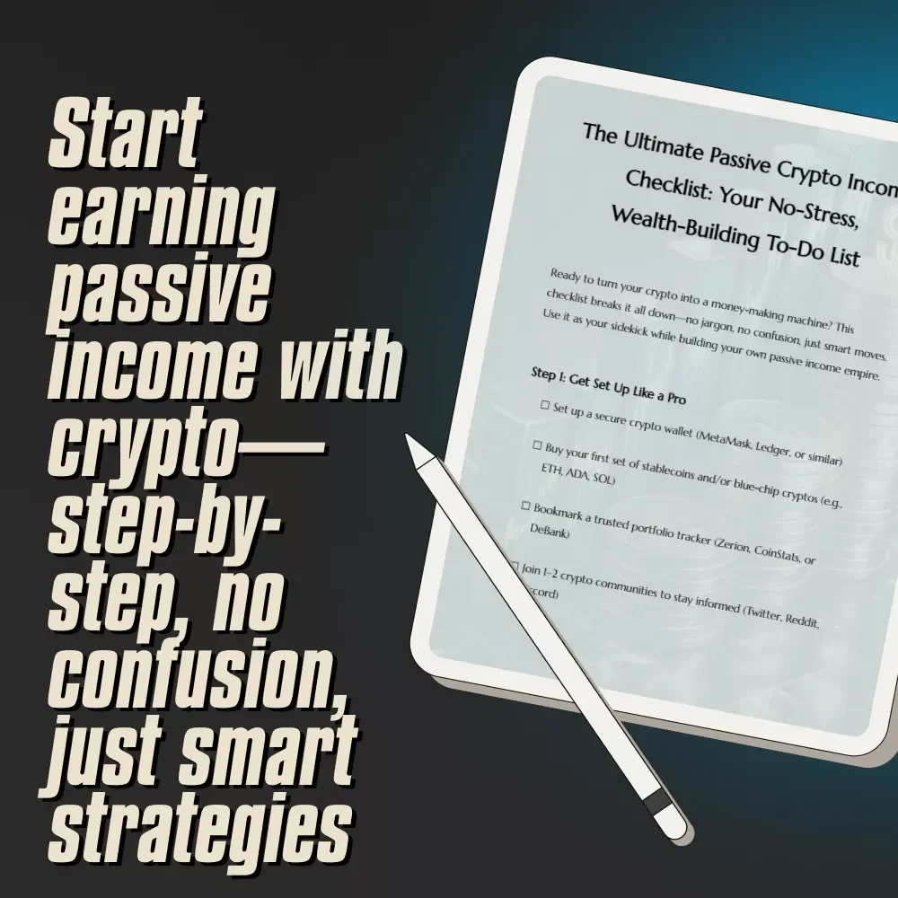 The Ultimate Passive Crypto Income Checklist: Your No-Stress, Wealth-Building To-Do List | Passive Income with Crypto Guide | Digital Download