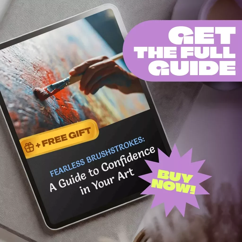 Fearless Brushstrokes: A Guide to Confidence in Your Art | How to Be Confident in Your Art | Artist Confidence Guide | Self-Doubt to Creative Freedom