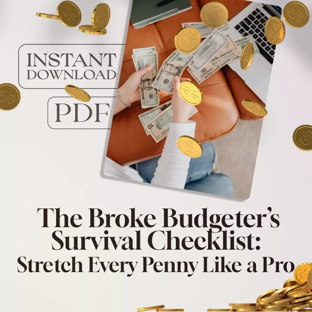 The Broke Budgeter’s Survival Checklist: Stretch Every Penny Like a Pro | How to Budget When You're Broke | Printable PDF Money Planner