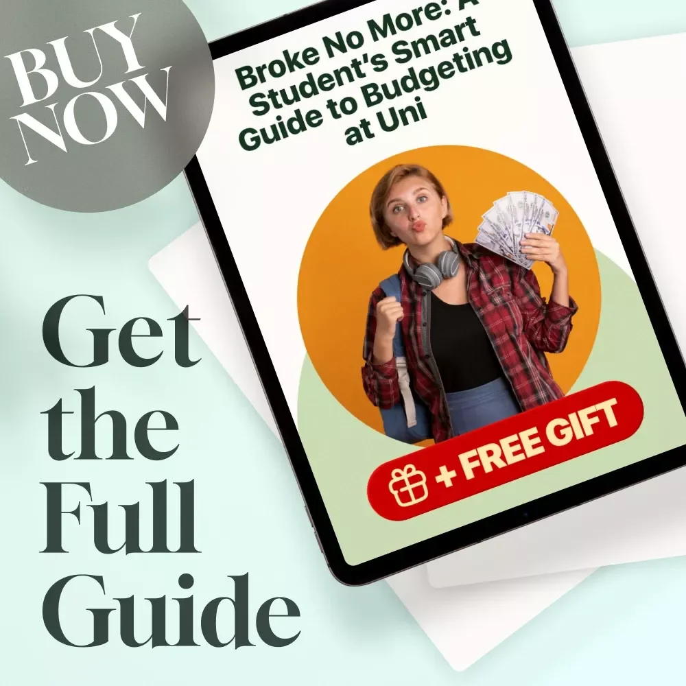 Broke No More: A Student’s Smart Guide to Budgeting at Uni | Digital Download | How to Budget at Uni