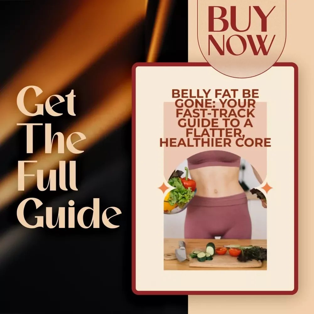 Belly Fat Be Gone: Your Fast-Track Guide to a Flatter, Healthier Core – How to Get Rid of Belly Fat Fast with Proven Nutrition, Workout & Lifestyle Strategies | Digital Download Guide