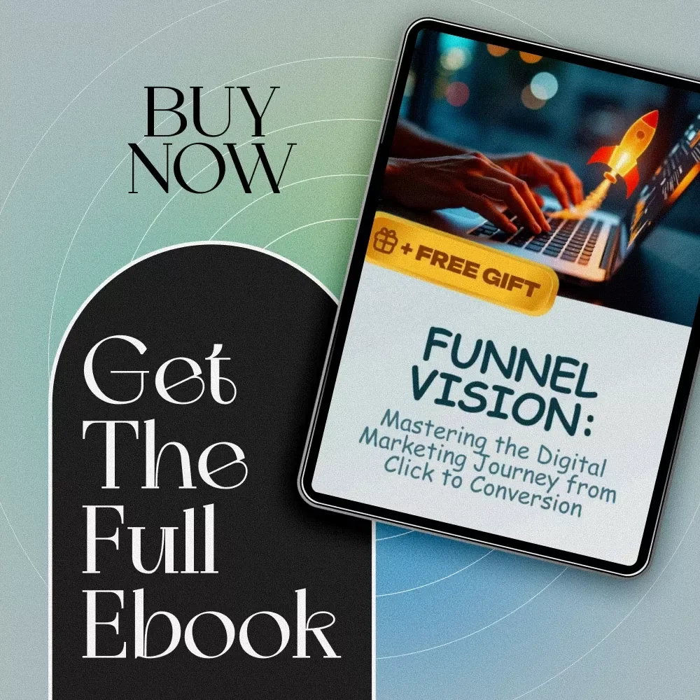 Funnel Vision: Mastering the Digital Marketing Journey from Click to Conversion | Digital Marketing Funnels eBook, Funnel Strategy Guide, Click to Conversion Checklist